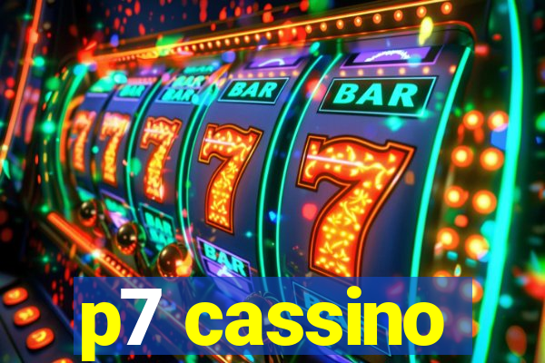 p7 cassino